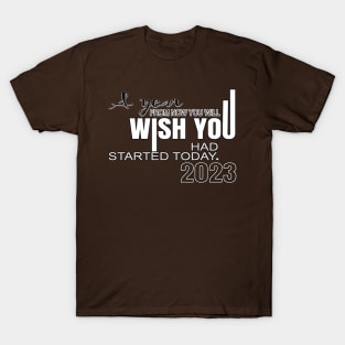 January 2023. Motivational saying. T-Shirt